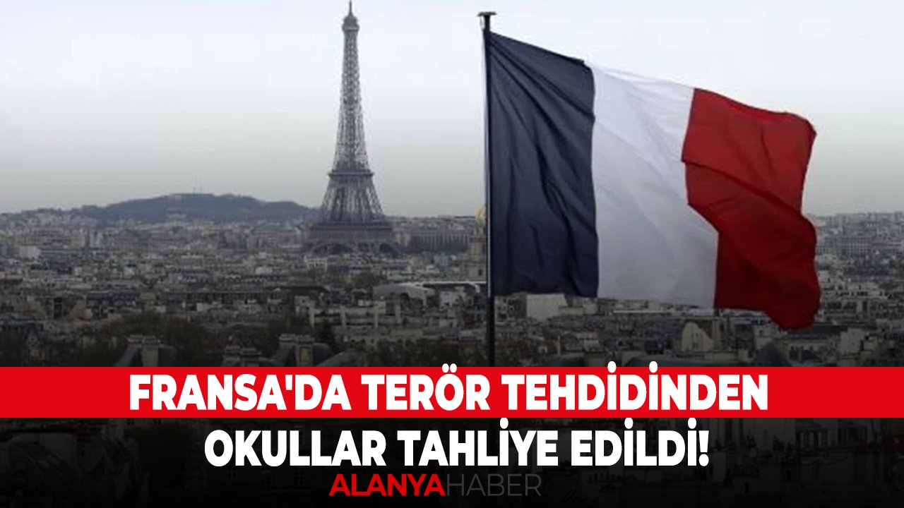 Fransa'da terör tehdidinden okullar tahliye edildi!