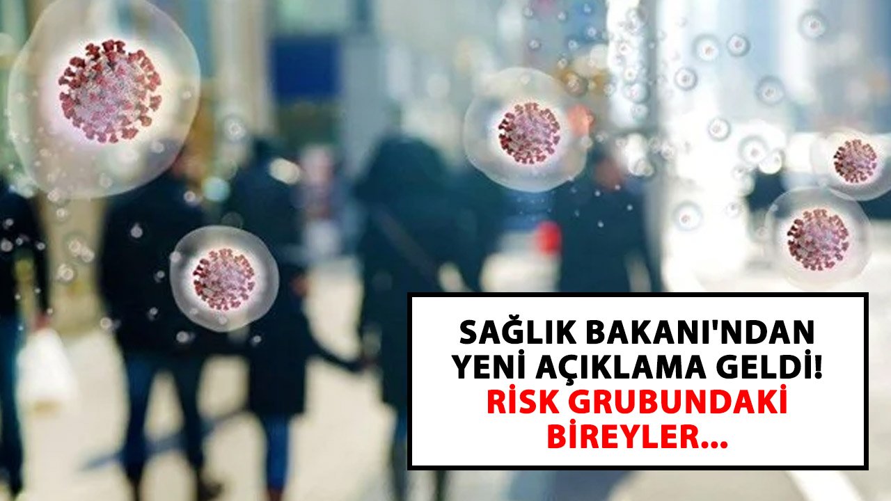 Sağlık Bakanı'ndan açıklama geldi! Risk grubundaki bireyler...