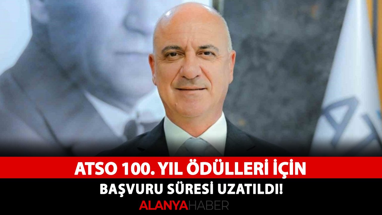 ATSO 100. yıl ödülleri için başvuru süresi uzatıldı!