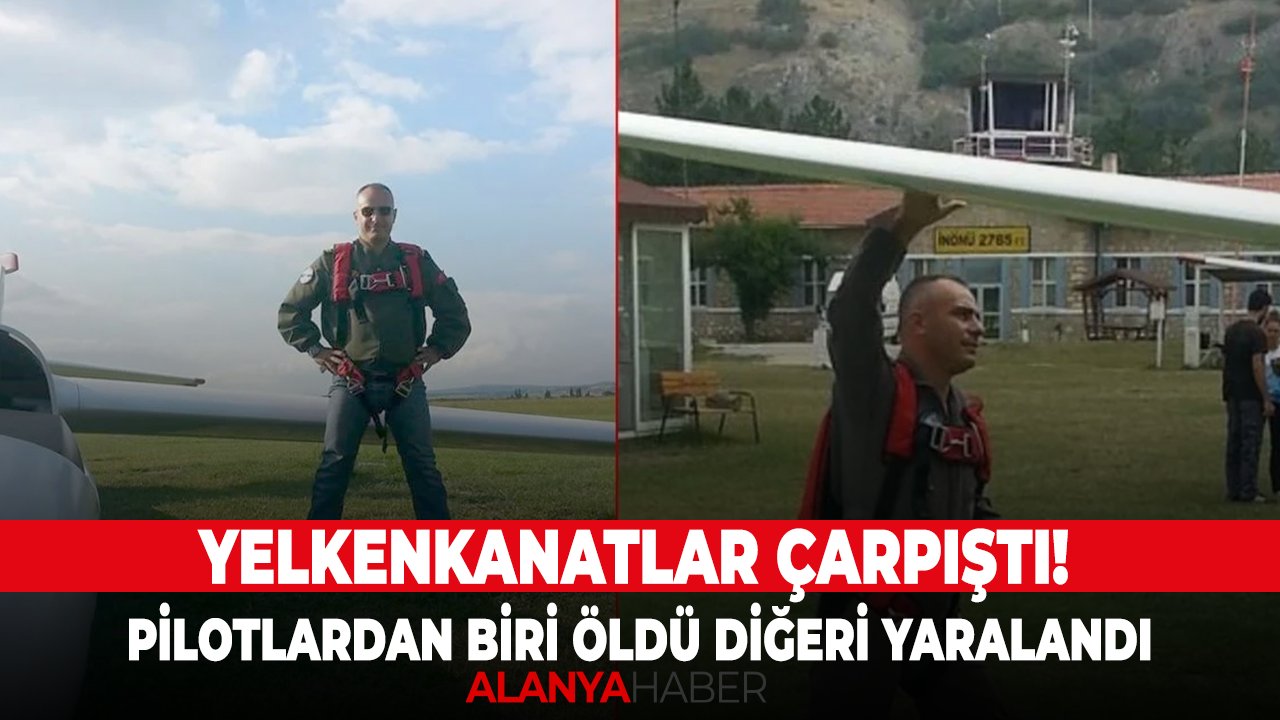 Yelkenkanatlar çarpıştı! Pilotlardan biri öldü diğeri yaralandı