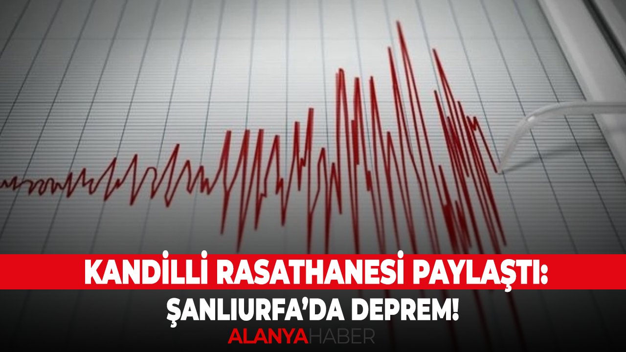Son dakika! Şanlıurfada deprem!