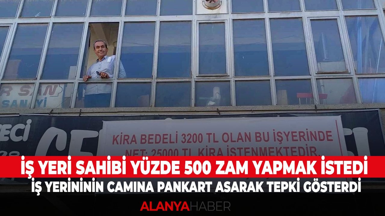İş yeri sahibi yüzde 500 zam yapmak istedi, iş yerininin camına pankart asarak tepki gösterdi