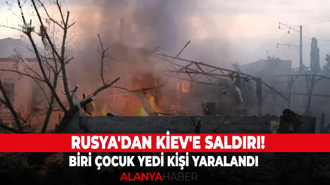 Rusya'dan Kiev'e saldırı! Biri çocuk yedi kişi yaralandı