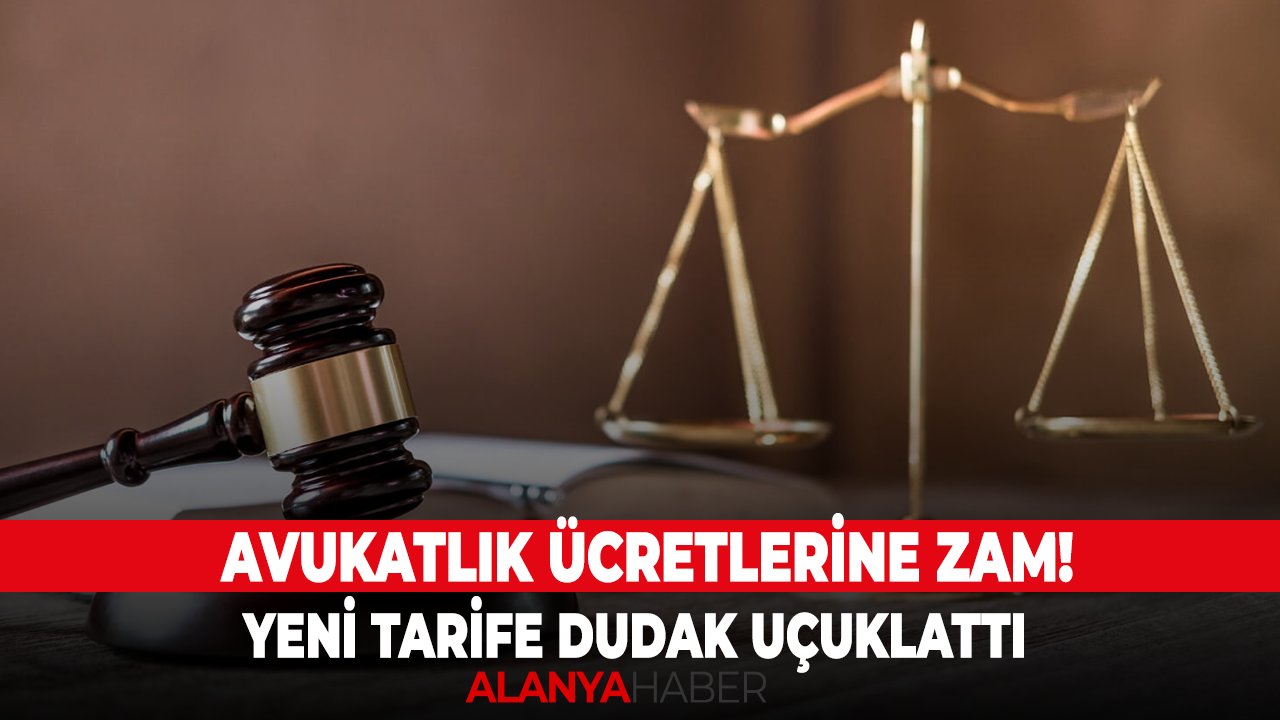 Avukatlık ücretlerine zam! Yeni tarife dudak uçuklattı