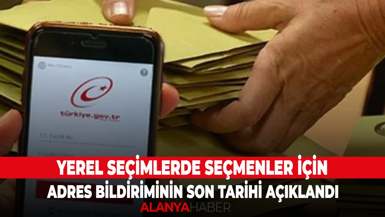 Yerel seçimlerde seçmenler için adres bildiriminin son tarihi açıklandı
