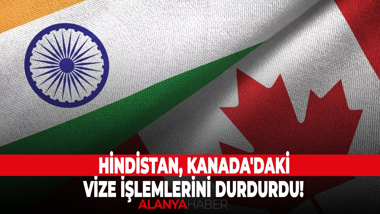 Hindistan, Kanada'daki vize işlemlerini durdurdu!