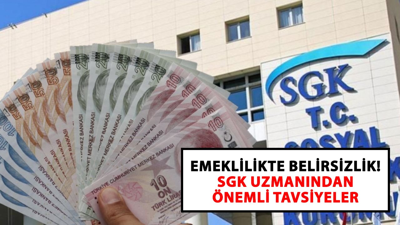 Emeklilikte belirsizlik! SGK uzmanından önemli tavsiyeler