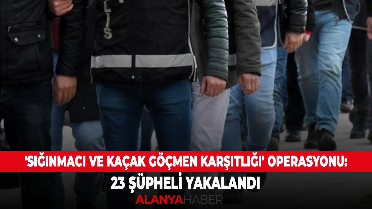 'Sığınmacı ve kaçak göçmen karşıtlığı' operasyonu: aralarında gazetecilerin de olduğu 23 şüpheli yakalandı