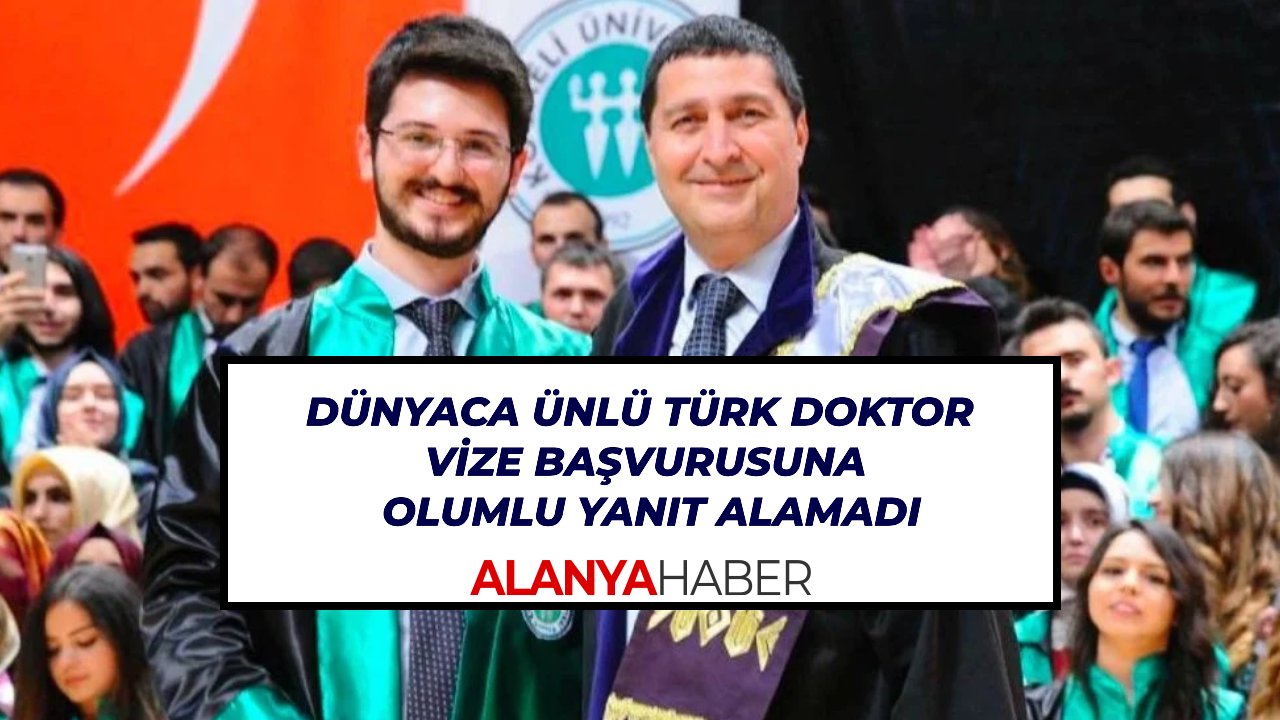 Dünyaca ünlü Türk doktor vize başvurusuna olumlu yanıt alamadı