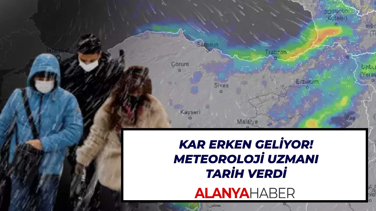 Kar erken geliyor! Meteoroloji uzmanı tarih verdi