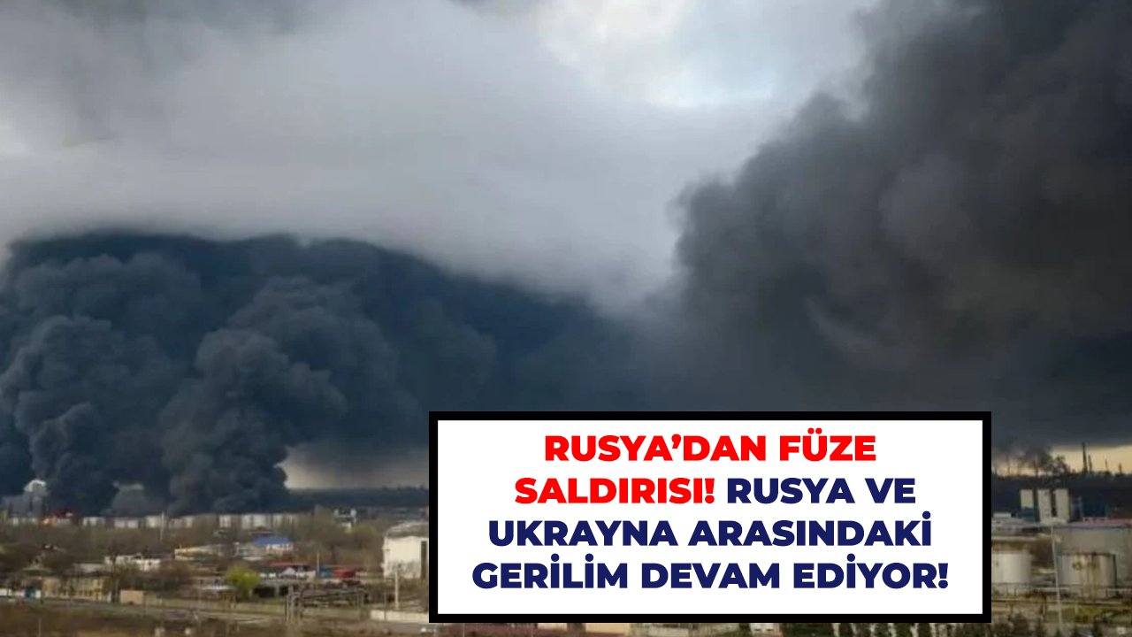 Rusya ve Ukrayna arasındaki gerilim devam ediyor! Rusyadan füze saldırısı!