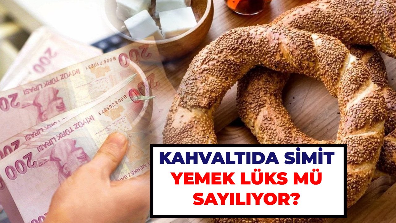 Kahvaltıda simit yemek lüks mü sayılıyor?
