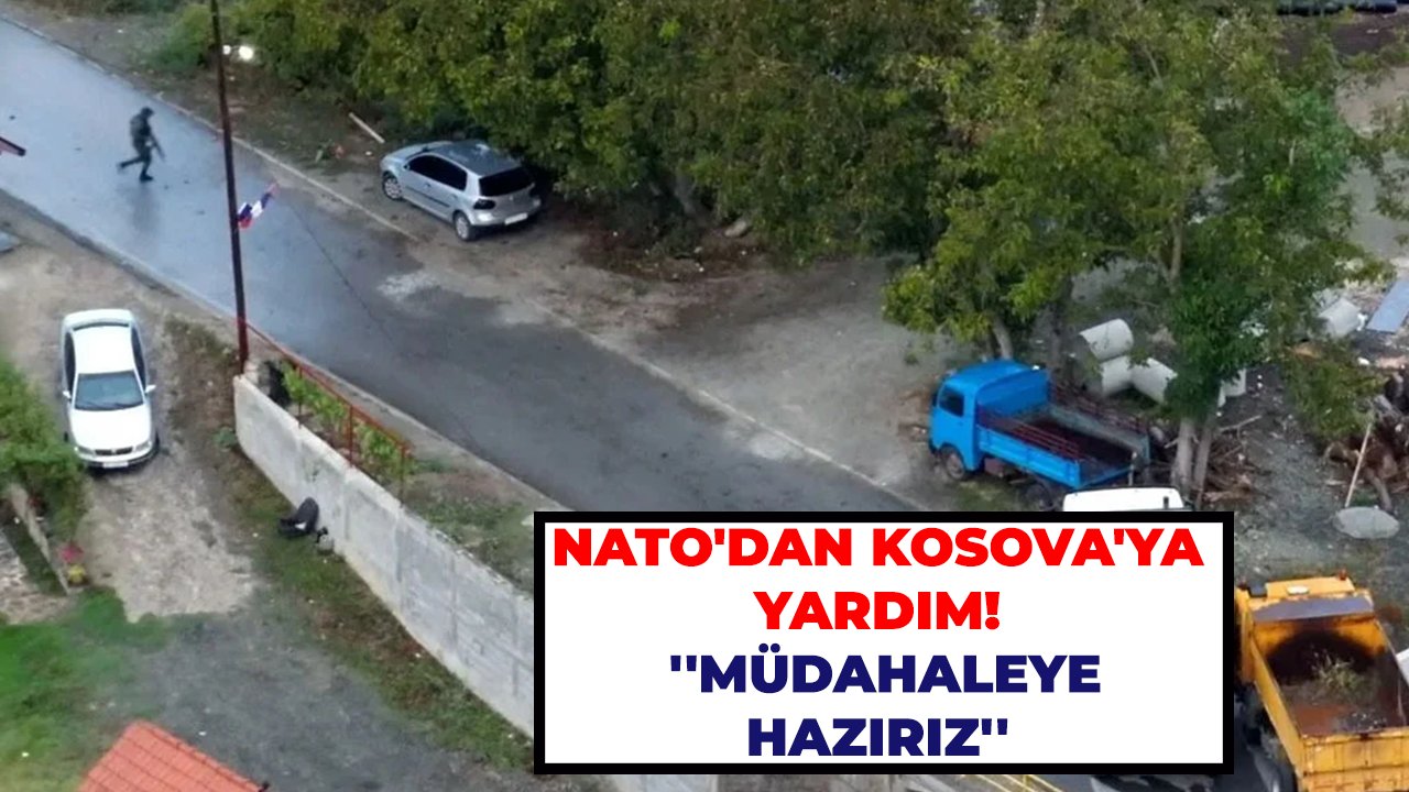 NATO'dan Kosova'ya yardım! ''Müdahaleye hazırız''