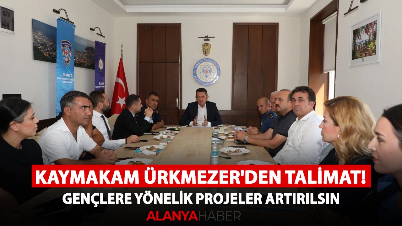 Kaymakam Ürkmezer'den talimat! Gençlere yönelik projelerin artırılsın