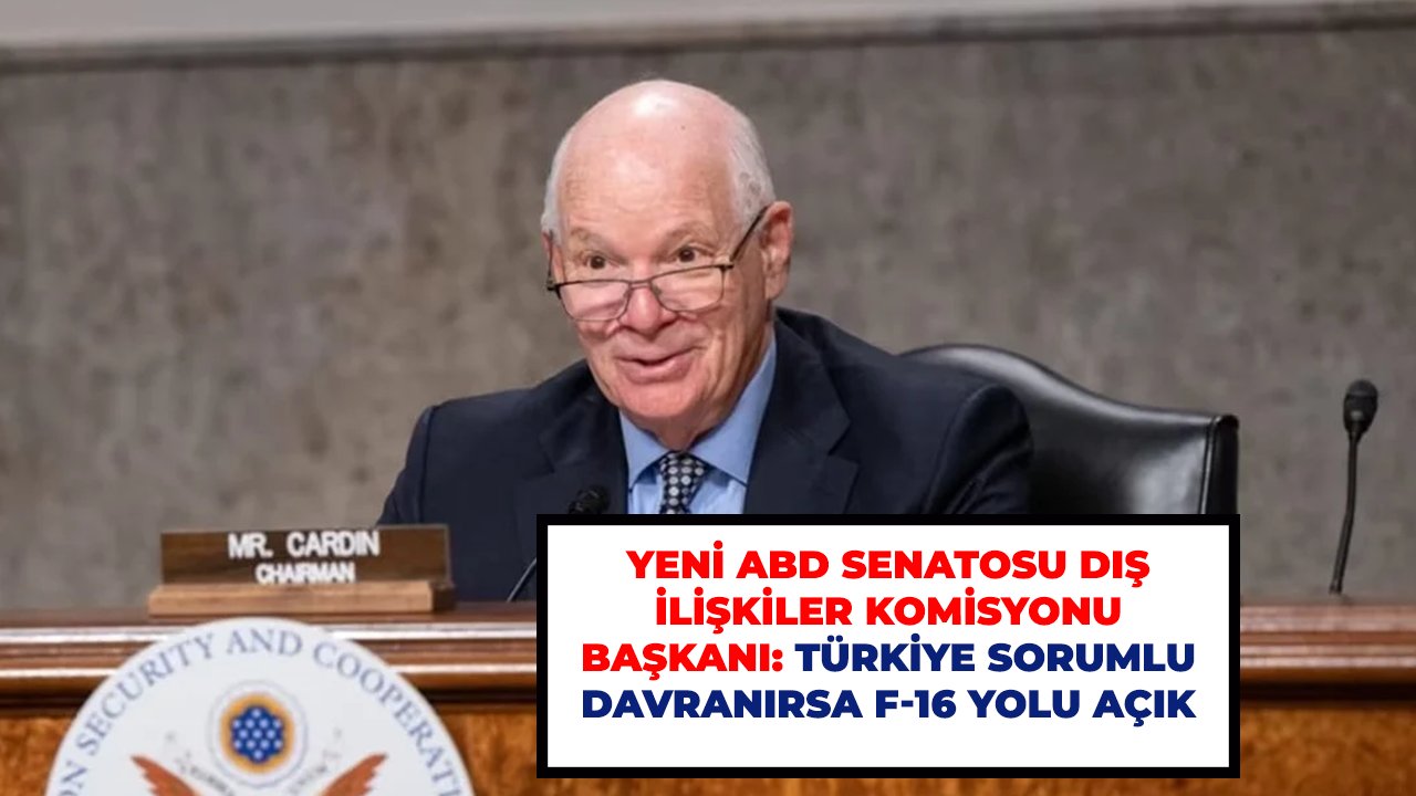 Yeni ABD Senatosu Dış İlişkiler Komisyonu Başkanı: Türkiye sorumlu davranırsa F-16 yolu açık