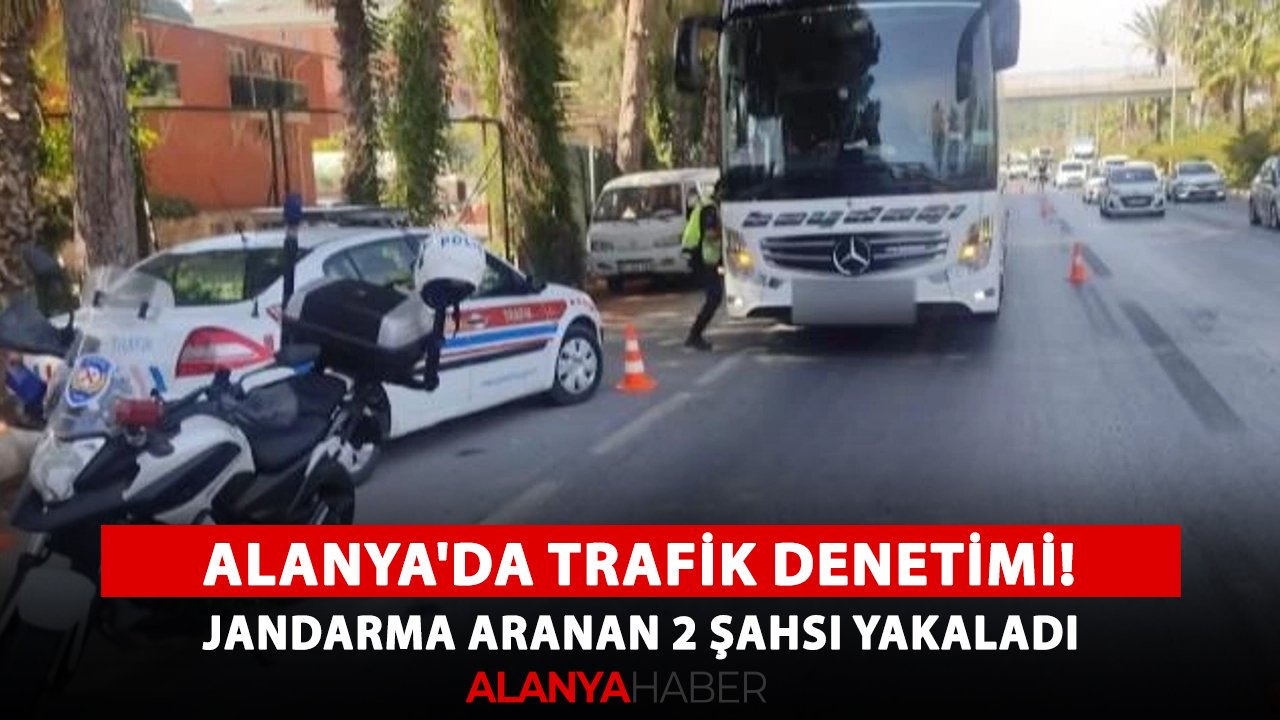 Alanya'da trafik denetimi! Jandarma aranan 2 şahsı yakaladı