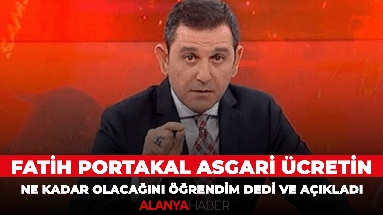 Fatih Portakal Asgari ücret'in ne kadar olacağını öğrendiğini söyledi.!