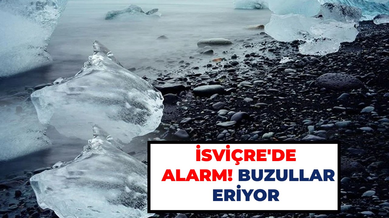 İsviçre'de alarm! Buzullar eriyor
