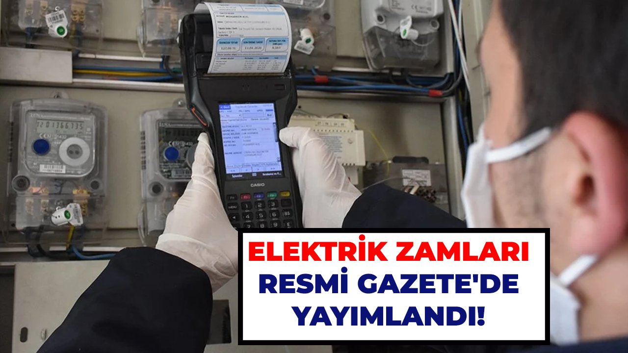 Elektrik zamları Resmi Gazete'de yayımlandı!