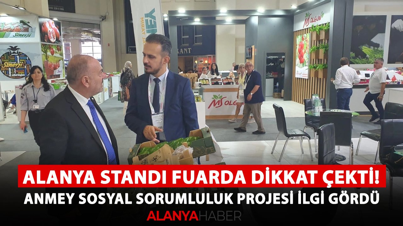 Alanya standı fuarda dikkat çekti! ANMEY Sosyal Sorumluluk Projesi ilgi gördü