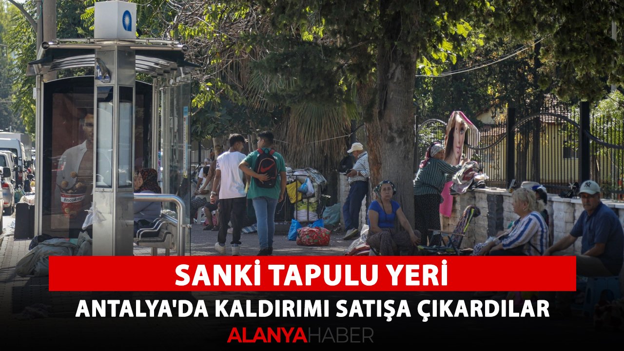 Sanki tapulu yeri! Antalya'da kaldırımı satışa çıkardılar