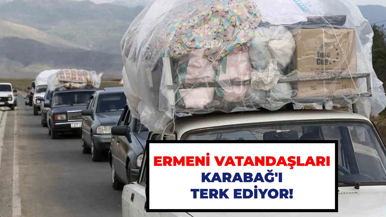 Ermeni vatandaşları Karabağ'ı terk ediyor!