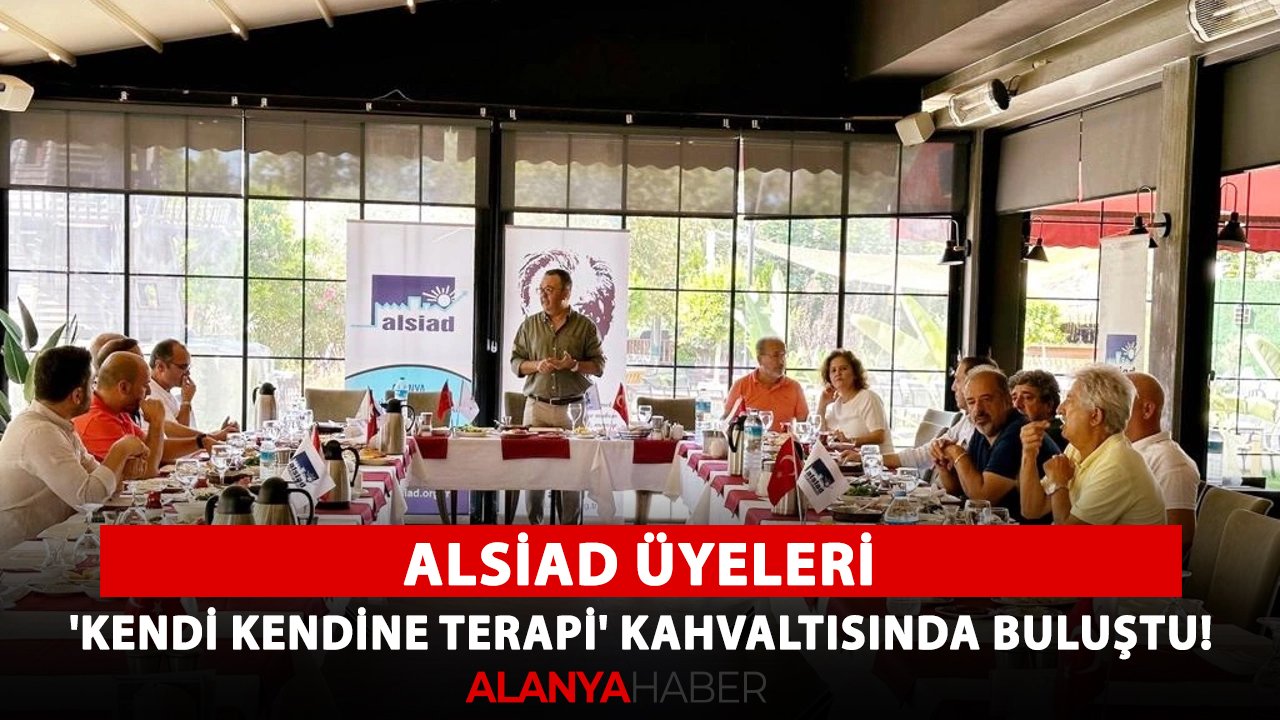 ALSİAD üyeleri, 'Kendi kendine terapi' kahvaltısında buluştu!