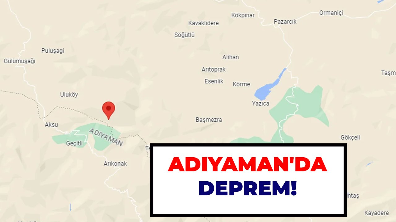 Adıyaman'da deprem!