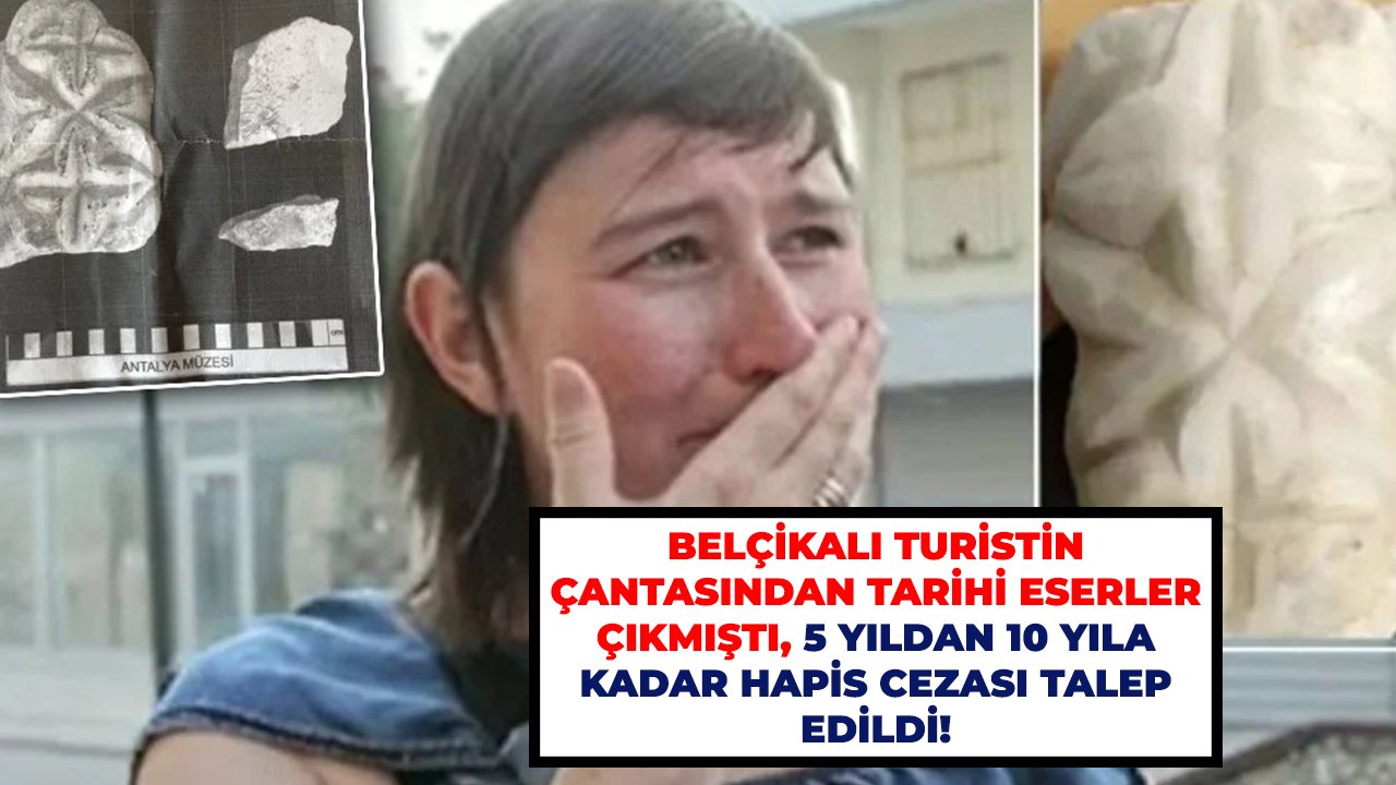 Belçikalı turistin çantasından tarihi eserler çıkmıştı, 5 yıldan 10 yıla kadar hapis cezası talep edildi!