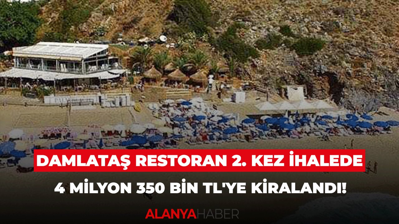 Alanya'nın gözdesi Damlataş Restoran, 4 milyon 350 bin TL'ye ihale karşılığında kiralandı!