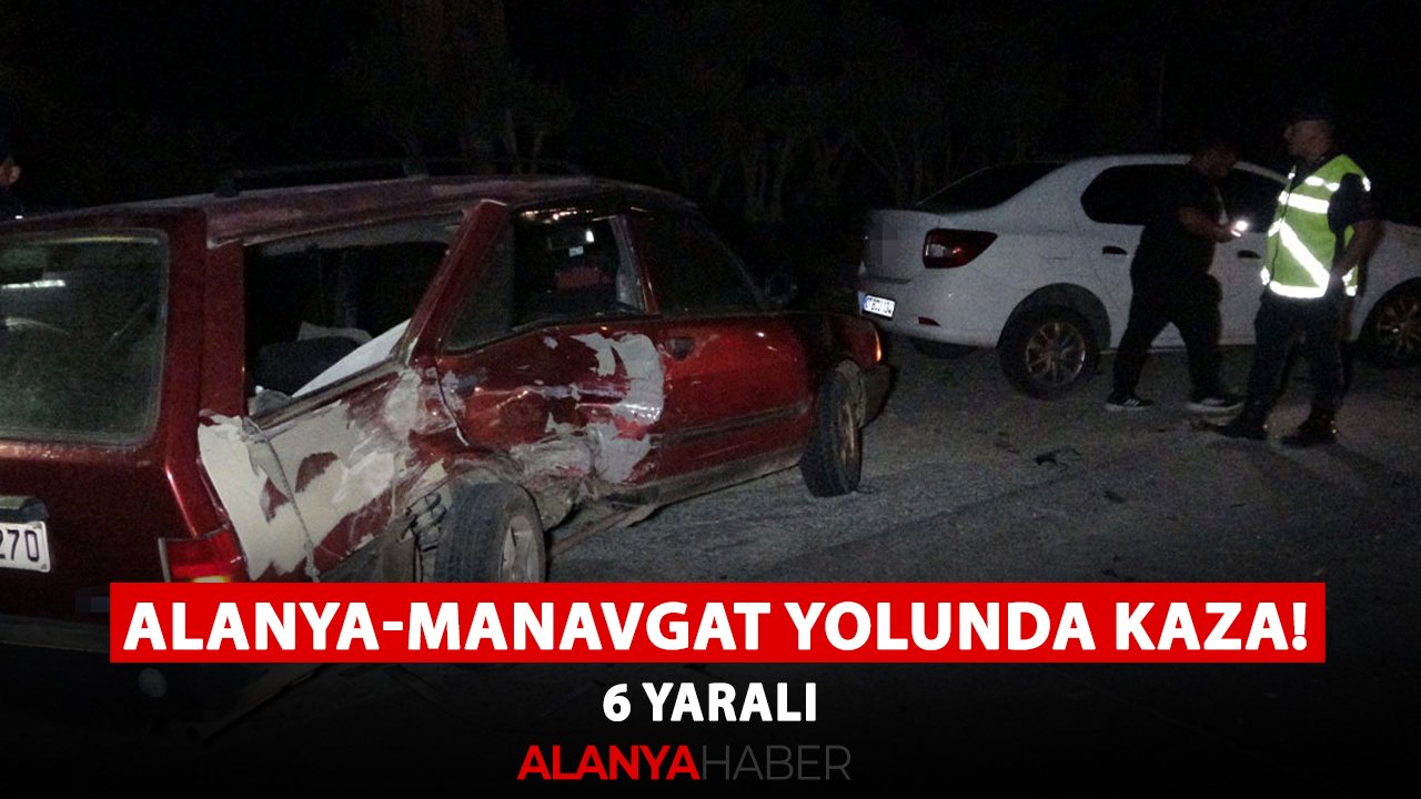 Alanya-Manavgat yolunda kaza! 6 yaralı