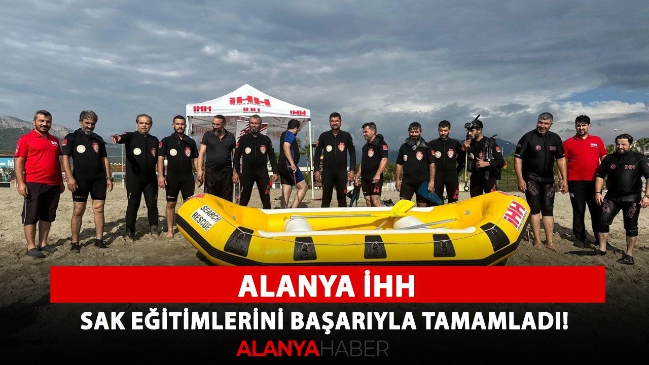 Alanya İHH, SAK eğitimlerini başarıyla tamamladı!