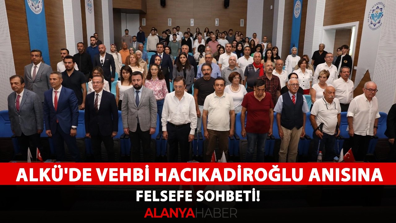 ALKÜ'de Vehbi Hacıkadiroğlu anısına felsefe sohbeti!