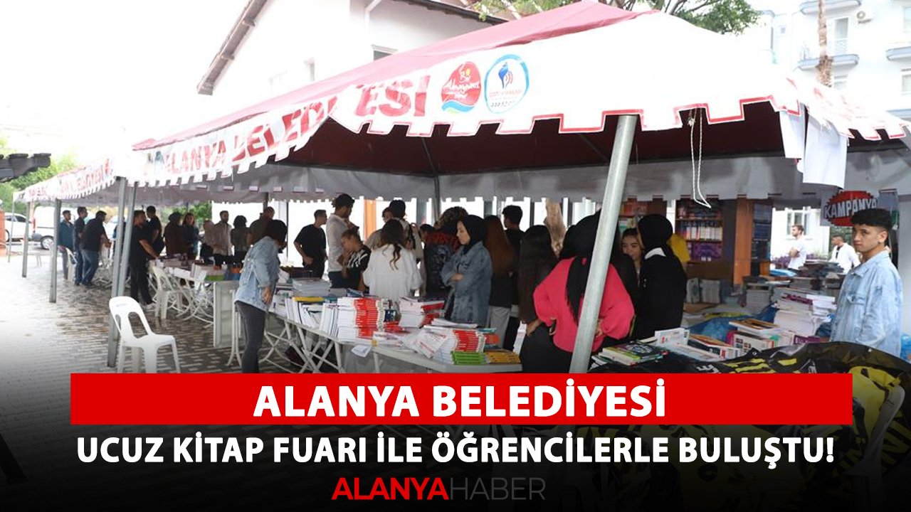 Alanya Belediyesi Ucuz Kitap Fuarı ile öğrencilerle buluştu!