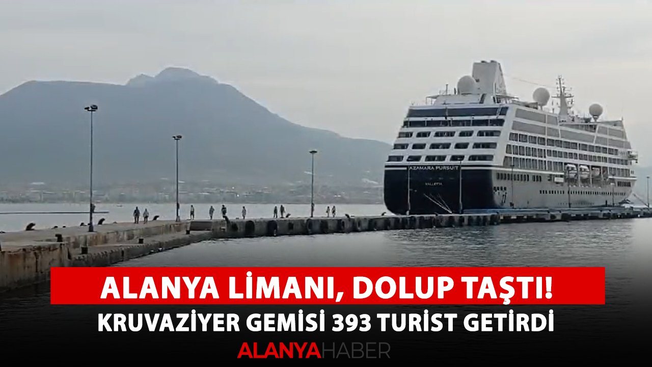 Alanya Limanı, dolup taştı! Kruvaziyer gemisi 393 turist getirdi