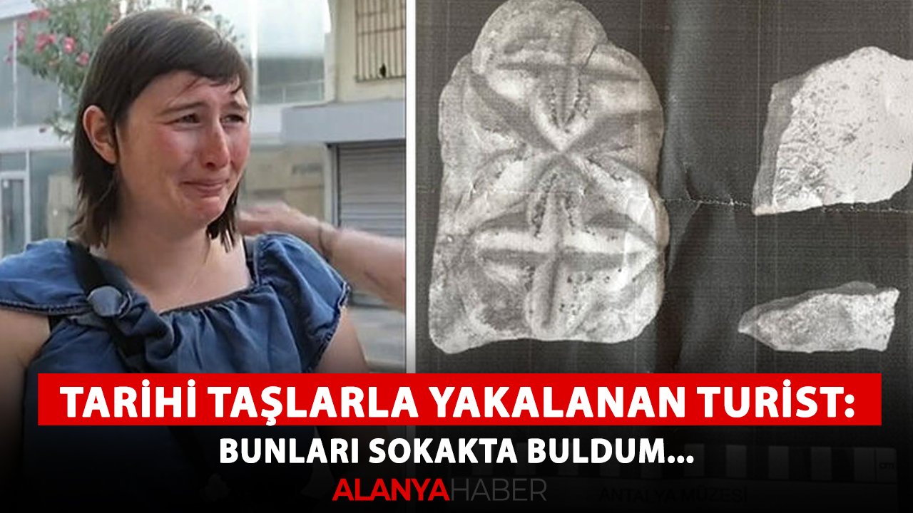 Tarihi taşlarla yakalanan turist: "Bunları sokakta buldum"