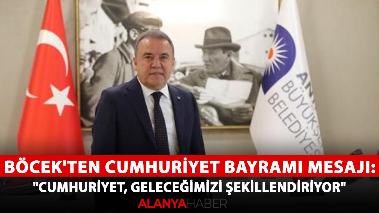 Böcek'ten Cumhuriyet Bayramı mesajı: "Cumhuriyet, Geleceğimizi Şekillendiriyor"