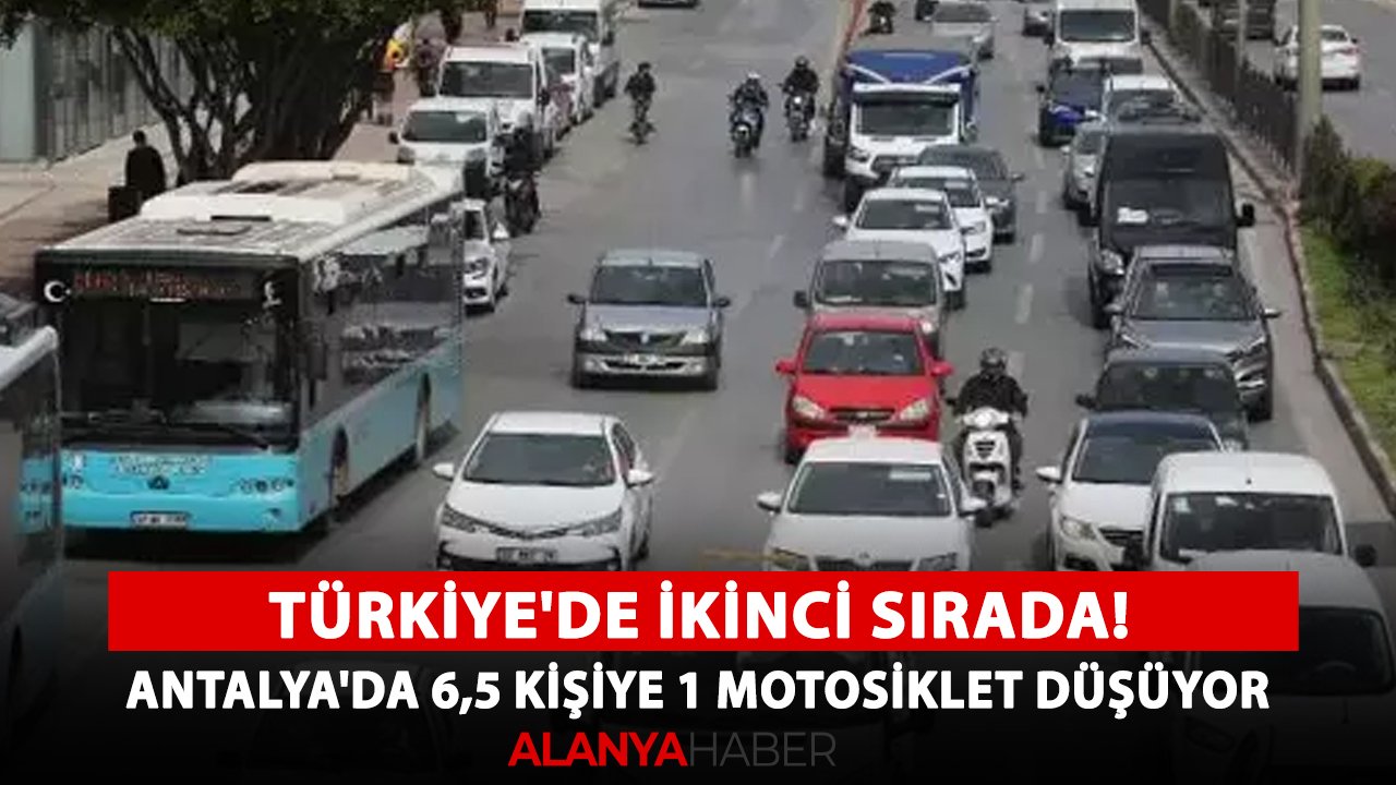 Türkiye'de ikinci sırada! Antalya'da 6,5 kişiye 1 motosiklet düşüyor