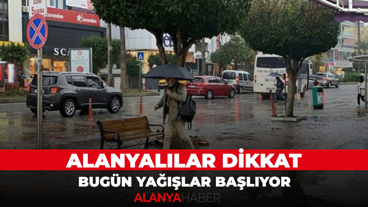Alanya Dikkat! Sağanak yağış geliyor..