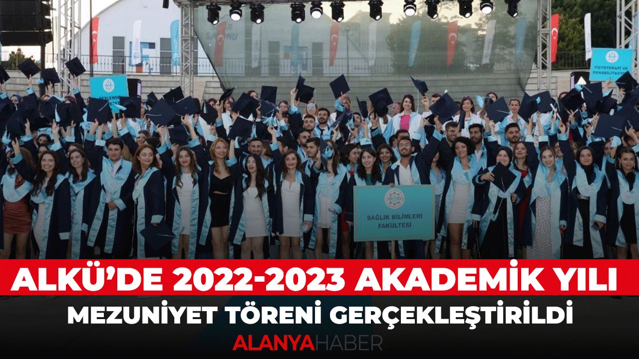 ALKÜ’de 2022-2023 Akademik Yılı Mezuniyet Töreni gerçekleştirildi