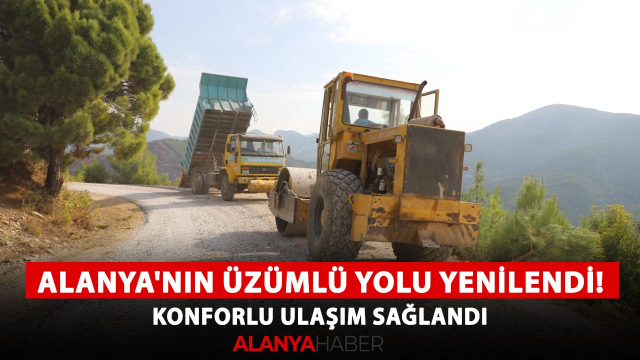 Alanya'nın Üzümlü Yolu yenilendi! Konforlu ulaşım sağlandı
