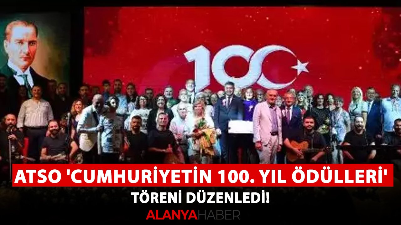 ATSO 'Cumhuriyetin 100. yıl ödülleri' töreni düzenledi!