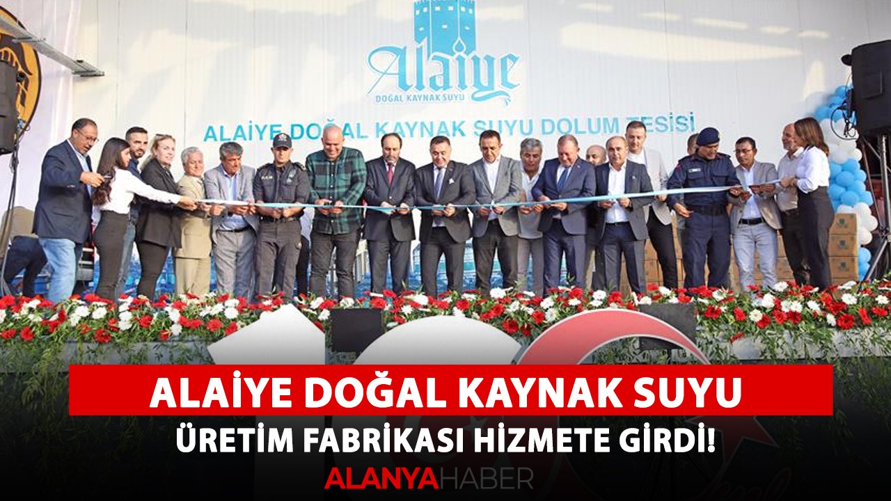 Alaiye doğal kaynak suyu üretim fabrikası hizmete girdi!