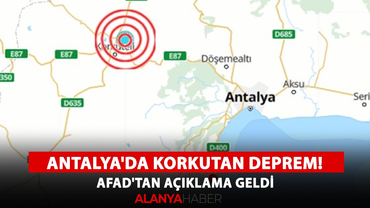 Antalya'da korkutan deprem! AFAD'tan açıklama geldi
