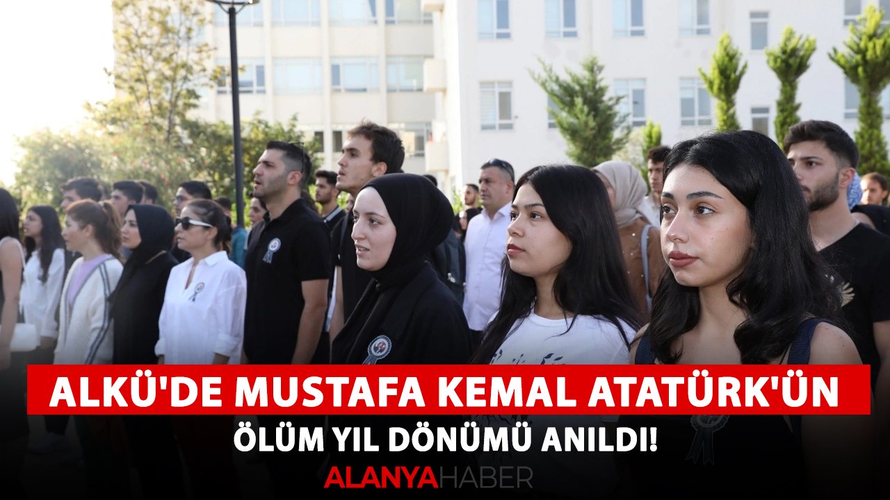 ALKÜ'de Gazi Mustafa Kemal Atatürk'ün ölüm yıl dönümü anıldı!