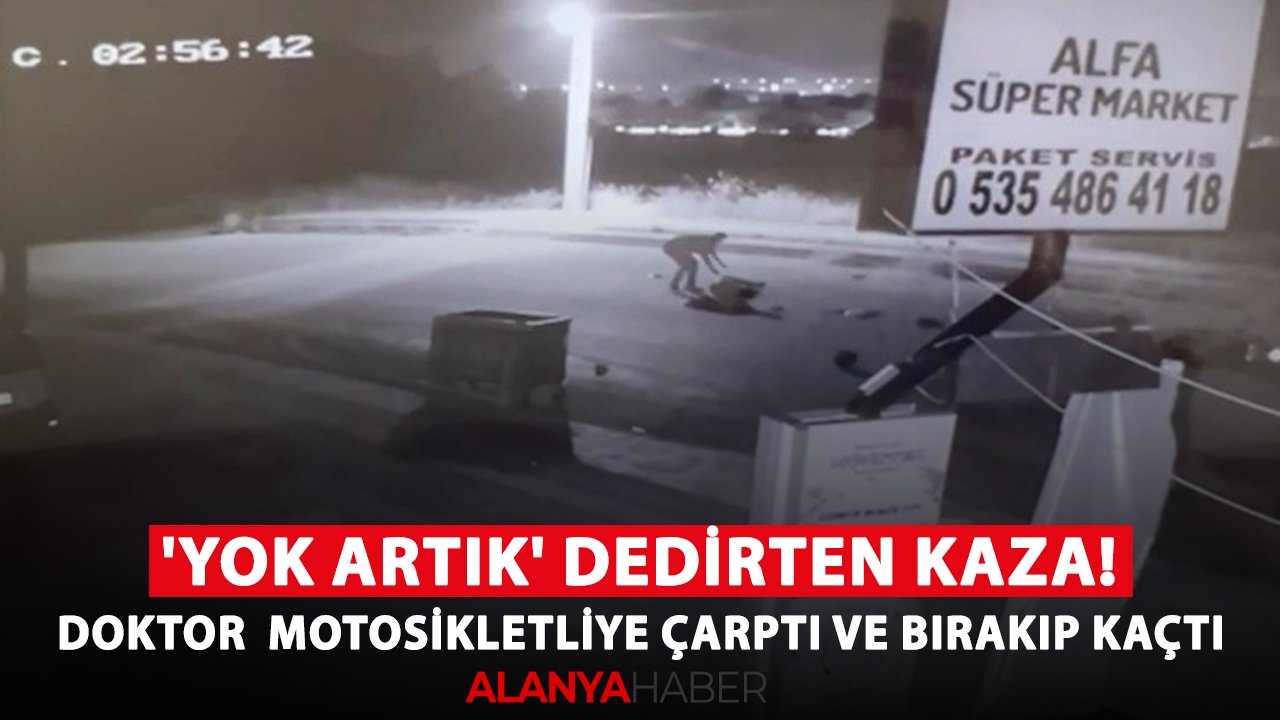 'Yok artık' dedirten kaza! Doktor motosikletliye çarptı ve bırakıp kaçtı