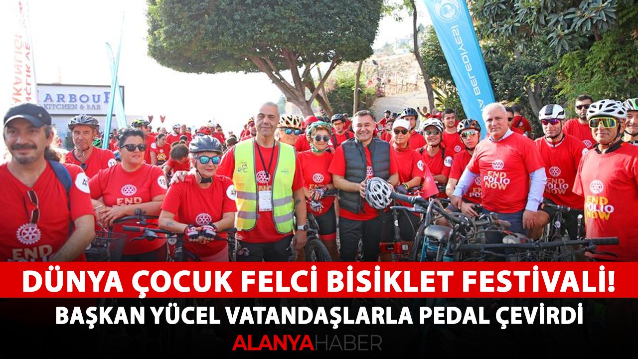 Dünya Çocuk Felci Bisiklet Festivali! Başkan Yücel vatandaşlarla pedal çevirdi