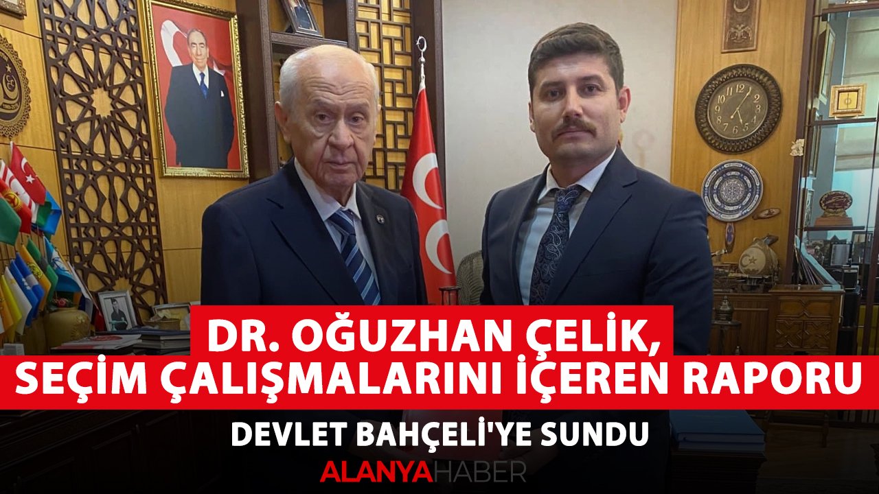Dr. Oğuzhan Çelik, seçim çalışmalarını içeren raporu Devlet Bahçeli'ye sundu
