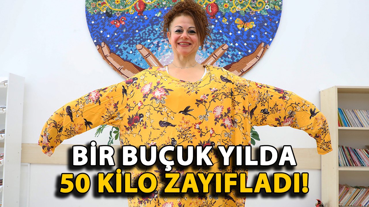 Bir buçuk yılda 50 kilo zayıfladı!