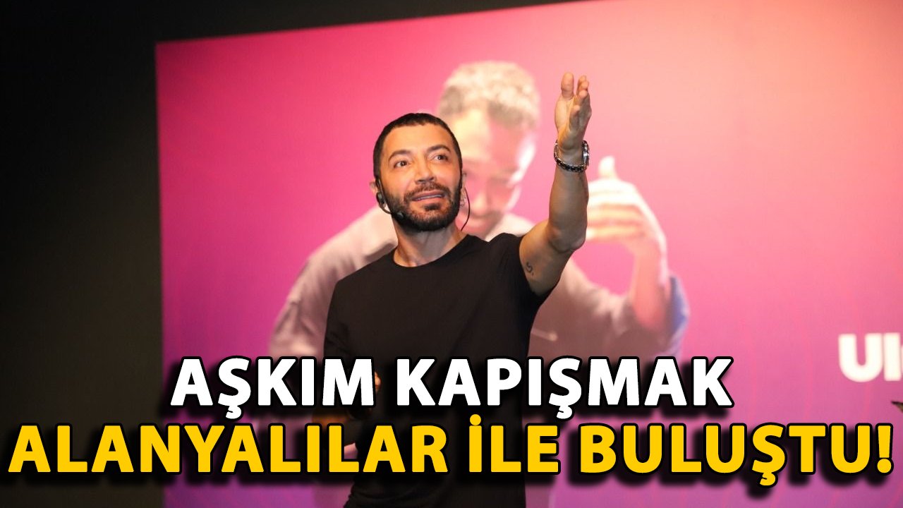 Aşkım Kapışmak binlerce Alanyalı ile buluştu!